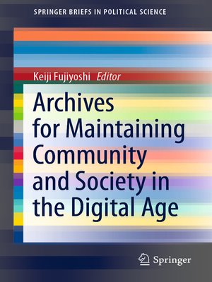 cover image of Archives for Maintaining Community and Society in the Digital Age
